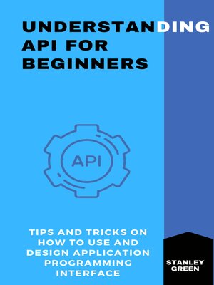 cover image of UNDERSTANDING API FOR BEGINNERS